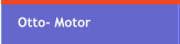 Otto- Motor
